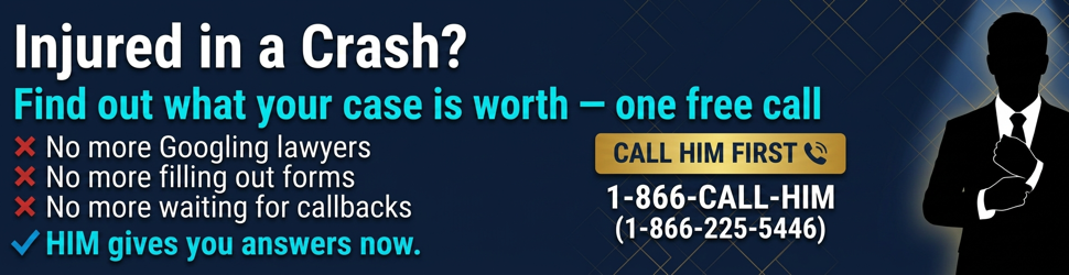 Injured in a crash? Call HIM first.